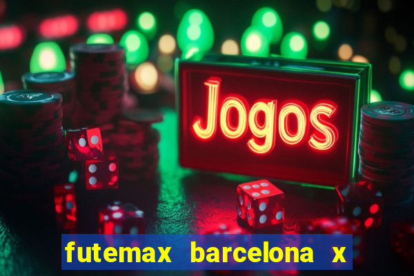 futemax barcelona x real madrid